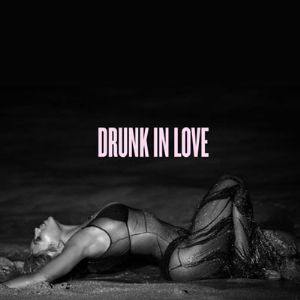 Drunk in Love - album