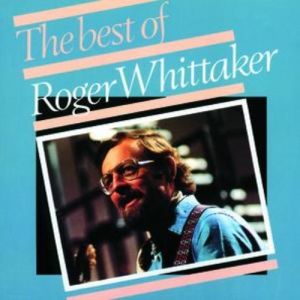 The Best Of Roger Whittaker
